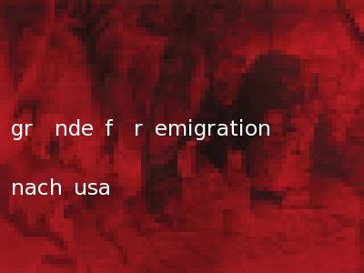 gr�nde f�r emigration nach usa