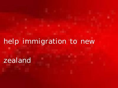 help immigration to new zealand