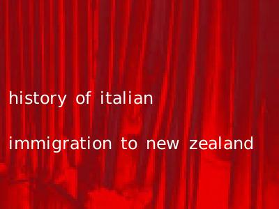 history of italian immigration to new zealand