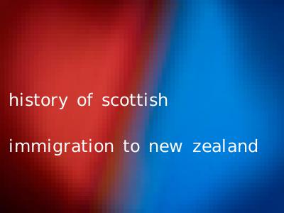 history of scottish immigration to new zealand