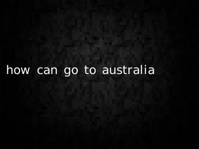 how can go to australia
