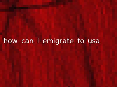 how can i emigrate to usa