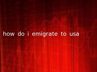 how do i emigrate to usa