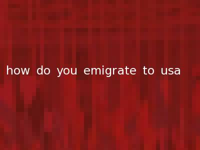 how do you emigrate to usa