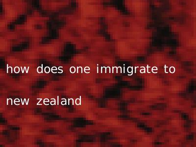 how does one immigrate to new zealand