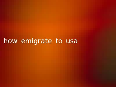 how emigrate to usa