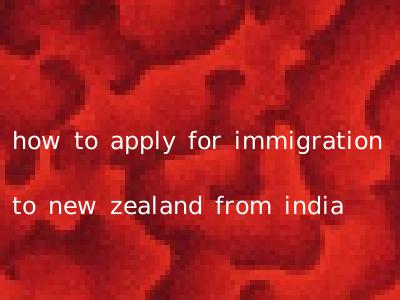 how to apply for immigration to new zealand from india