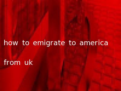 how to emigrate to america from uk