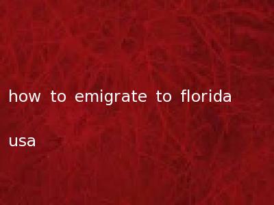 how to emigrate to florida usa