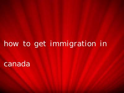 how to get immigration in canada