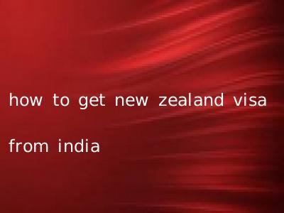how to get new zealand visa from india