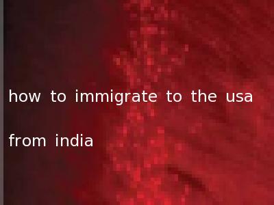 how to immigrate to the usa from india