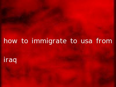 how to immigrate to usa from iraq