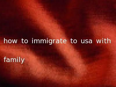 how to immigrate to usa with family