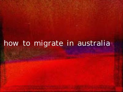 how to migrate in australia