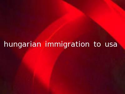 hungarian immigration to usa