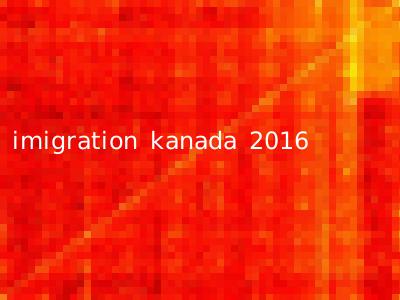 imigration kanada 2016