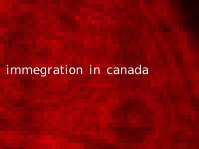 immegration in canada