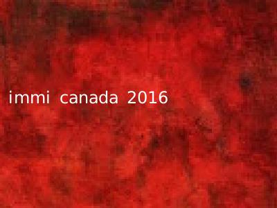 immi canada 2016