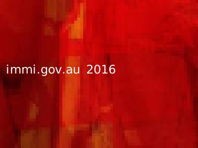 immi.gov.au 2016
