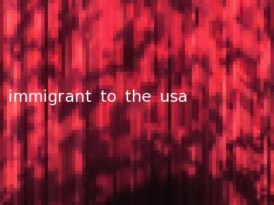 immigrant to the usa
