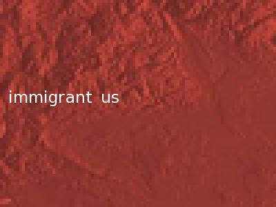 immigrant us