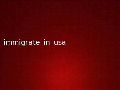 immigrate in usa