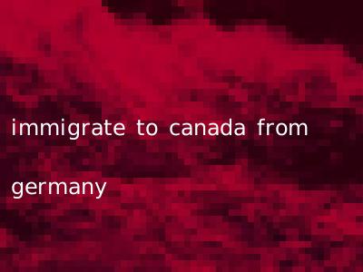 immigrate to canada from germany