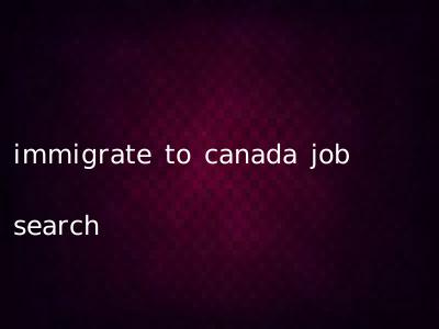 immigrate to canada job search