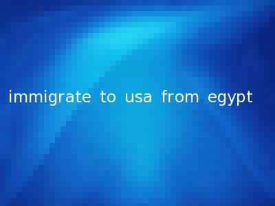 immigrate to usa from egypt