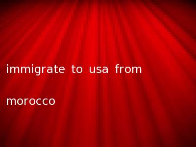 immigrate to usa from morocco