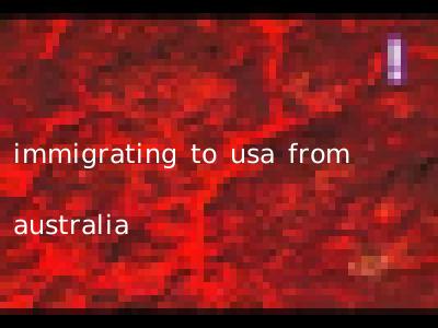 immigrating to usa from australia
