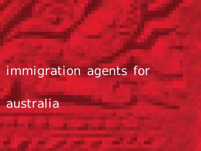 immigration agents for australia