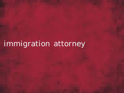 immigration attorney
