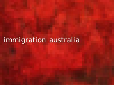 immigration australia