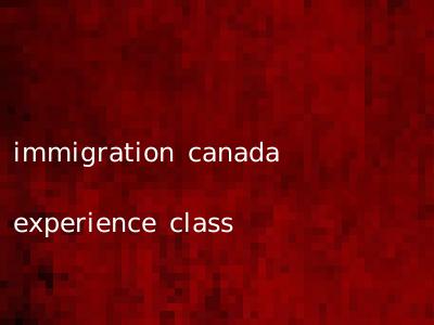 immigration canada experience class
