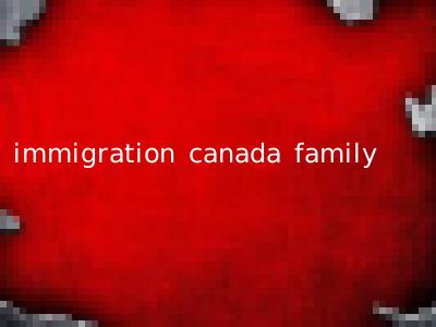 immigration canada family