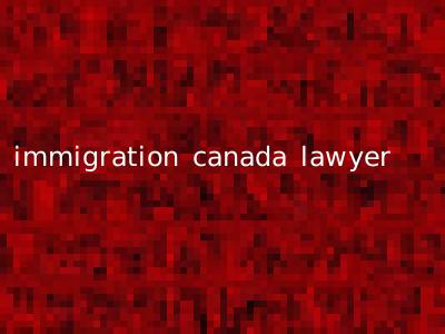 immigration canada lawyer