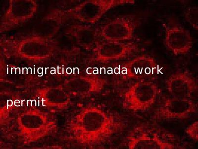 immigration canada work permit