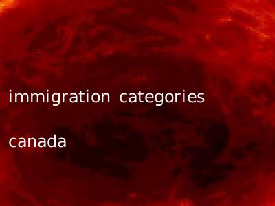 immigration categories canada