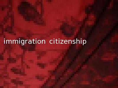 immigration citizenship