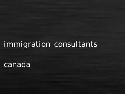 immigration consultants canada