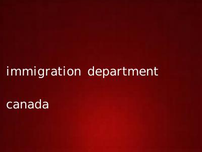 immigration department canada