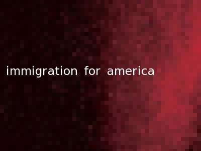 immigration for america