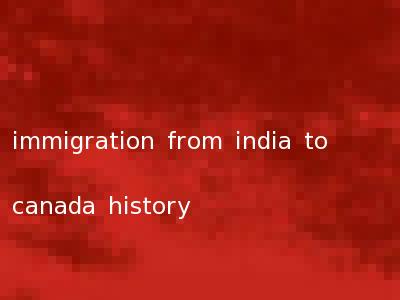 immigration from india to canada history