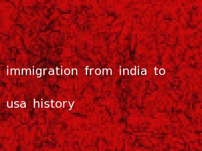 immigration from india to usa history