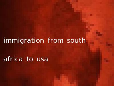 immigration from south africa to usa