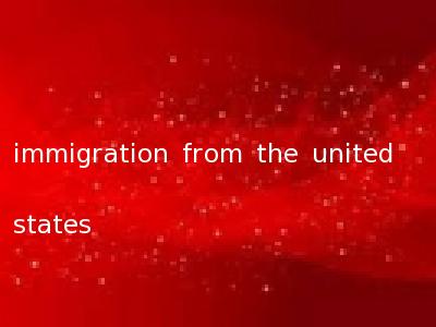 immigration from the united states