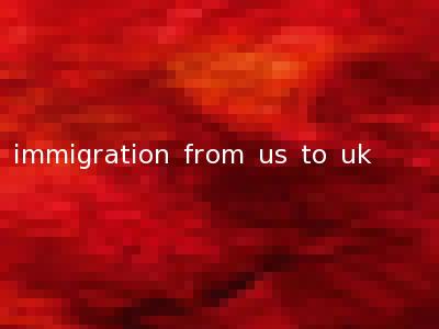 immigration from us to uk