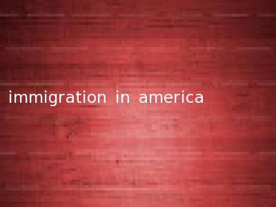 immigration in america